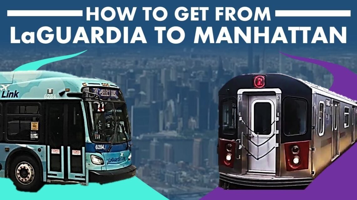 How to Get From LaGuardia Airport to Manhattan Without a Car