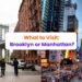 Manhattan vs Brooklyn: Where Should Tourists Stay